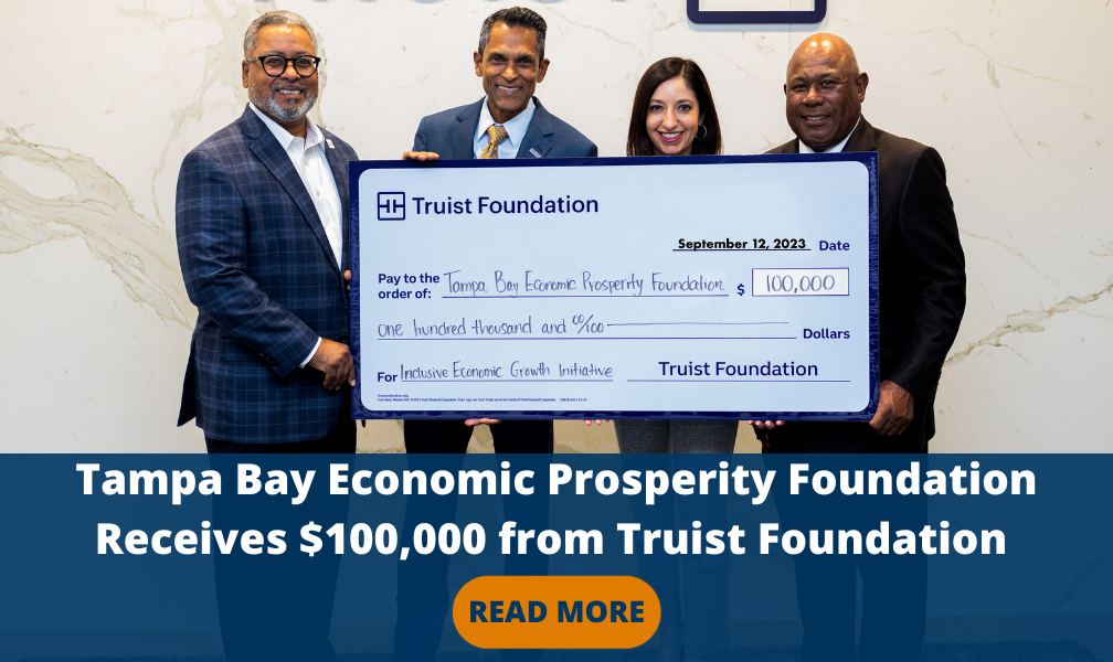 Tampa Bay Economic Prosperity Foundation Receives $100,000 from Truist Foundation for Inclusive Economic Growth Initiative